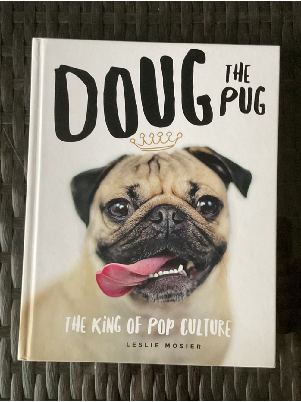 New Doug the Pug The King of Pop Culture Leslie Mosier Hardcover Dog Memes Book